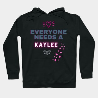 Kaylee Name Design Everyone Needs A Kaylee Hoodie